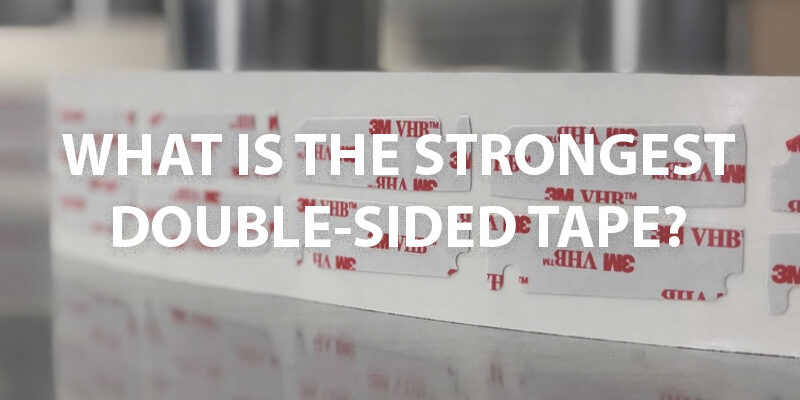 What is the strongest double-sided tape?