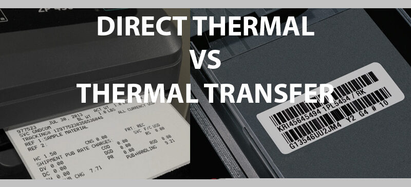 Direct Thermal vs Thermal Transfer