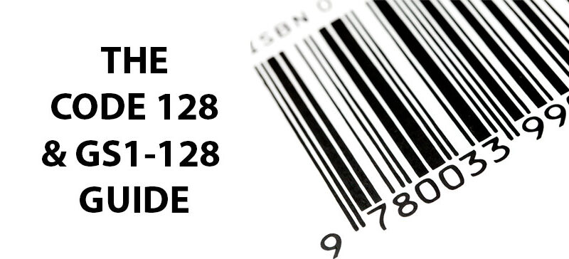 The Code 128 & GS1-128 Guide