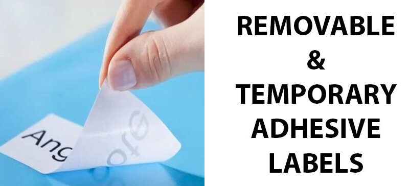 Removable and Temporary Adhesive Labels
