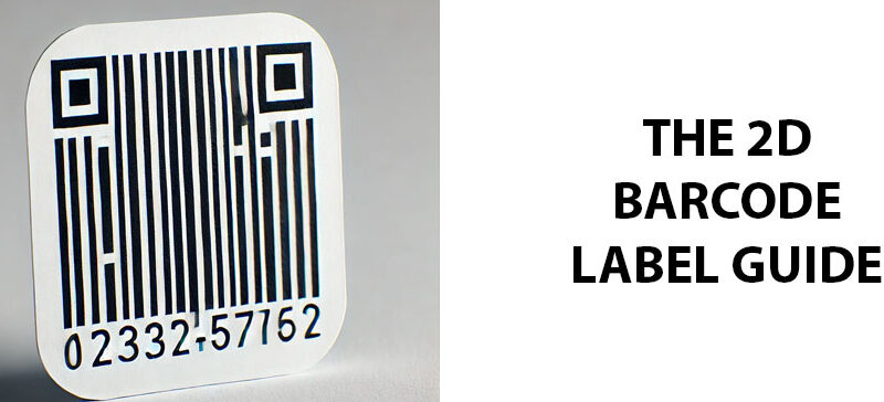 The 2D Barcode Label Guide